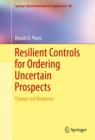 Resilient Controls for Ordering Uncertain Prospects : Change and Response - eBook