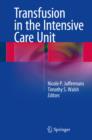 Transfusion in the Intensive Care Unit - eBook