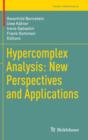 Hypercomplex Analysis: New Perspectives and Applications - Book