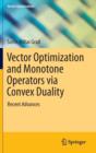 Vector Optimization and Monotone Operators via Convex Duality : Recent Advances - Book