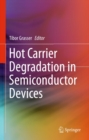 Hot Carrier Degradation in Semiconductor Devices - eBook