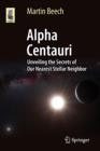 Alpha Centauri : Unveiling the Secrets of Our Nearest Stellar Neighbor - Book