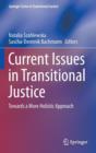 Current Issues in Transitional Justice : Towards a More Holistic Approach - Book