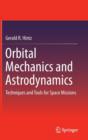 Orbital Mechanics and Astrodynamics : Techniques and Tools for Space Missions - Book
