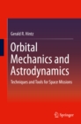 Orbital Mechanics and Astrodynamics : Techniques and Tools for Space Missions - eBook