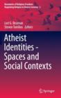 Atheist Identities - Spaces and Social Contexts - Book