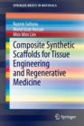 Composite Synthetic Scaffolds for Tissue Engineering and Regenerative Medicine - Book