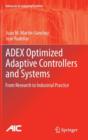 Adex Optimized Adaptive Controllers and Systems : From Research to Industrial Practice - Book