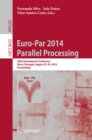Euro-Par 2014: Parallel Processing : 20th International Conference, Porto, Portugal, August 25-29, 2014, Proceedings - eBook