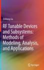 RF Tunable Devices and Subsystems: Methods of Modeling, Analysis, and Applications - Book