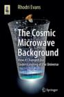 The Cosmic Microwave Background : How It Changed Our Understanding of the Universe - Book