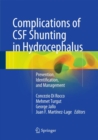 Complications of CSF Shunting in Hydrocephalus : Prevention, Identification, and Management - Book