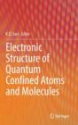 Electronic Structure of Quantum Confined Atoms and Molecules - Book