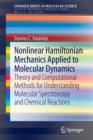 Nonlinear Hamiltonian Mechanics Applied to Molecular Dynamics : Theory and Computational Methods for Understanding Molecular Spectroscopy and Chemical Reactions - Book