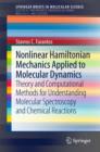 Nonlinear Hamiltonian Mechanics Applied to Molecular Dynamics : Theory and Computational Methods for Understanding Molecular Spectroscopy and Chemical Reactions - eBook