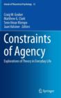 Constraints of Agency : Explorations of Theory in Everyday Life - Book