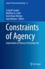 Constraints of Agency : Explorations of Theory in Everyday Life - eBook