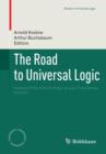 The Road to Universal Logic : Festschrift for 50th Birthday of Jean-Yves Beziau  Volume I - Book