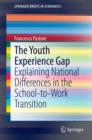 The Youth Experience Gap : Explaining National Differences in the School-to-Work Transition - eBook