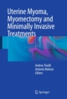 Uterine Myoma, Myomectomy and Minimally Invasive Treatments - eBook