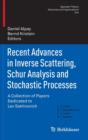 Recent Advances in Inverse Scattering, Schur Analysis and Stochastic Processes : A Collection of Papers Dedicated to Lev Sakhnovich - Book