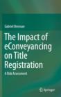 The Impact of eConveyancing on Title Registration : A Risk Assessment - Book