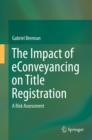 The Impact of eConveyancing on Title Registration : A Risk Assessment - eBook