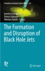 The Formation and Disruption of Black Hole Jets - eBook