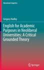 English for Academic Purposes in Neoliberal Universities: A Critical Grounded Theory - Book