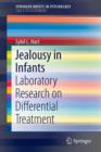 Jealousy in Infants : Laboratory Research on Differential Treatment - Book