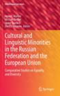 Cultural and Linguistic Minorities in the Russian Federation and the European Union : Comparative Studies on Equality and Diversity - Book