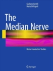 The Median Nerve : Motor Conduction Studies - Book