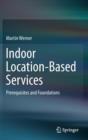 Indoor Location-Based Services : Prerequisites and Foundations - Book
