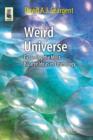 Weird Universe : Exploring the Most Bizarre Ideas in Cosmology - Book