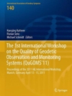 The 1st International Workshop on the Quality of Geodetic Observation and Monitoring Systems (QuGOMS'11) : Proceedings of the 2011 IAG International Workshop, Munich, Germany April 13-15, 2011 - Book