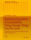 Marketing Dynamism & Sustainability: Things Change, Things Stay the Same... : Proceedings of the 2012 Academy of Marketing Science (AMS) Annual Conference - Book