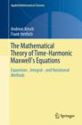 The Mathematical Theory of Time-Harmonic Maxwell's Equations : Expansion-, Integral-, and Variational Methods - eBook