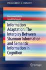 Information Adaptation: The Interplay Between Shannon Information and Semantic Information in Cognition - Book