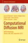 Computational Diffusion MRI : MICCAI Workshop, Boston, MA, USA, September 2014 - Book