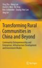 Transforming Rural Communities in China and Beyond : Community Entrepreneurship and Enterprises, Infrastructure Development and Investment Modes - Book