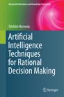 Artificial Intelligence Techniques for Rational Decision Making - eBook