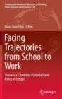 Facing Trajectories from School to Work : Towards a Capability-Friendly Youth Policy in Europe - Book