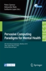 Pervasive Computing Paradigms for Mental Health : 4th International Symposium, MindCare 2014, Tokyo, Japan, May 8-9, 2014, Revised Selected Papers - eBook