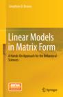 Linear Models in Matrix Form : A Hands-On Approach for the Behavioral Sciences - eBook