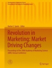 Revolution in Marketing: Market Driving Changes : Proceedings of the 2006 Academy of Marketing Science (AMS) Annual Conference - Book