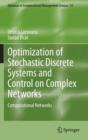 Optimization of Stochastic Discrete Systems and Control on Complex Networks : Computational Networks - Book