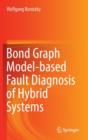 Bond Graph Model-Based Fault Diagnosis of Hybrid Systems - Book