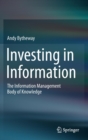 Investing in Information : The Information Management Body of Knowledge - Book