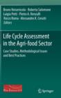 Life Cycle Assessment in the Agri-Food Sector : Case Studies, Methodological Issues and Best Practices - Book