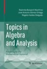 Topics in Algebra and Analysis : Preparing for the Mathematical Olympiad - Book